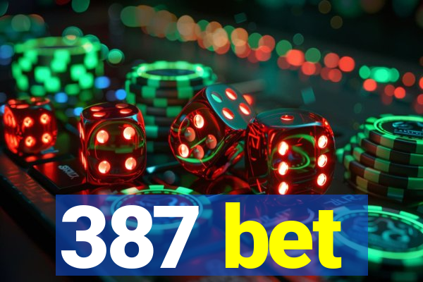 387 bet